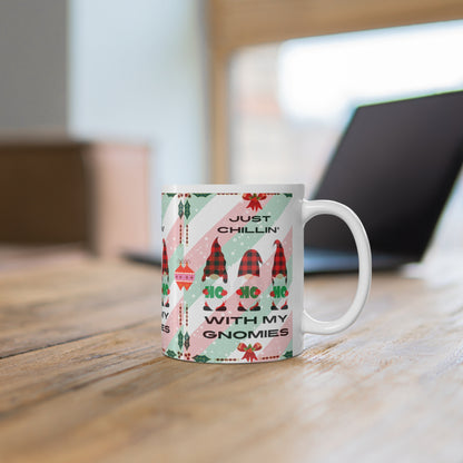 Just Chillin’ With My Gnomies Christmas Mug – Funny Holiday Coffee Cup Gift, 11oz Ceramic Mug