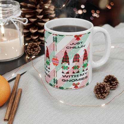 Just Chillin’ With My Gnomies Christmas Mug – Funny Holiday Coffee Cup Gift, 11oz Ceramic Mug