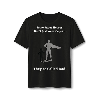 Dad Superhero T-Shirt – "Some Super Heroes Don't Just Wear Capes... They're Called Dad"