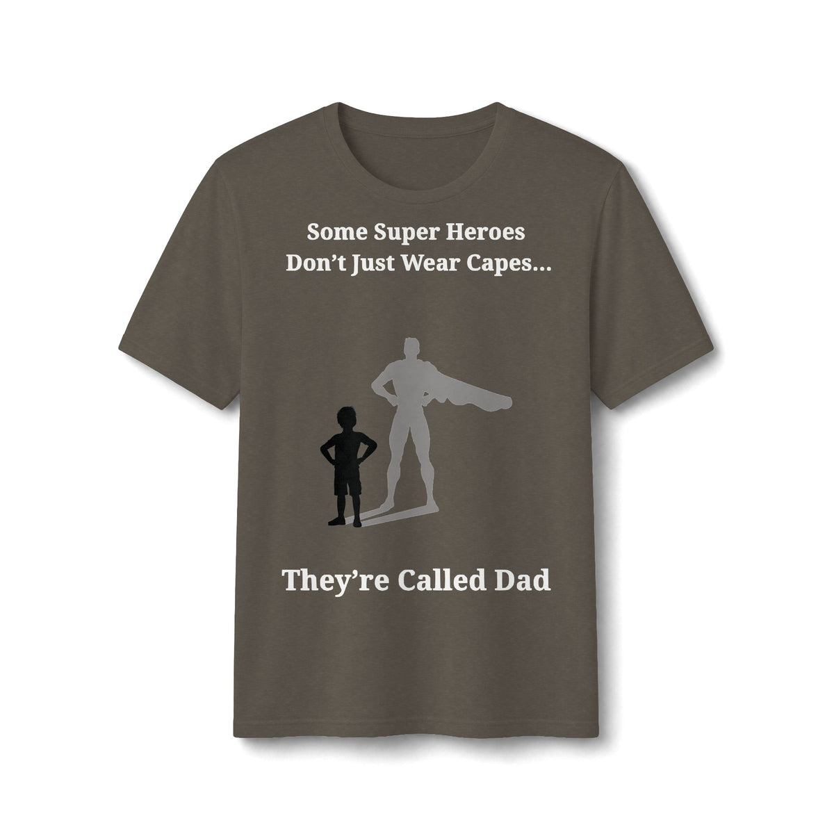 Dad Superhero T-Shirt – "Some Super Heroes Don't Just Wear Capes... They're Called Dad"
