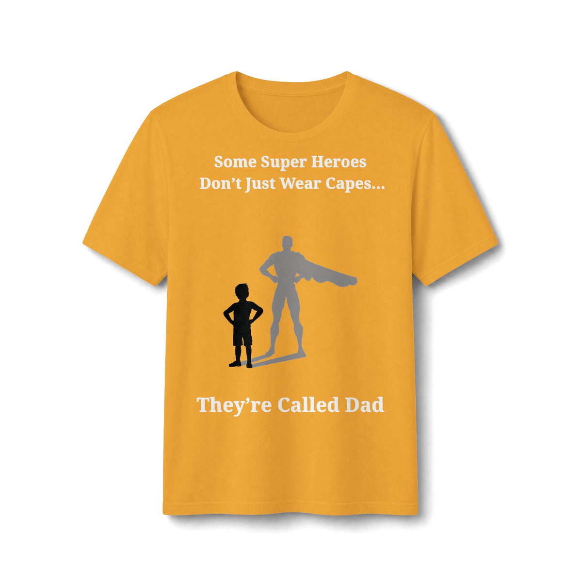 Dad Superhero T-Shirt – "Some Super Heroes Don't Just Wear Capes... They're Called Dad"