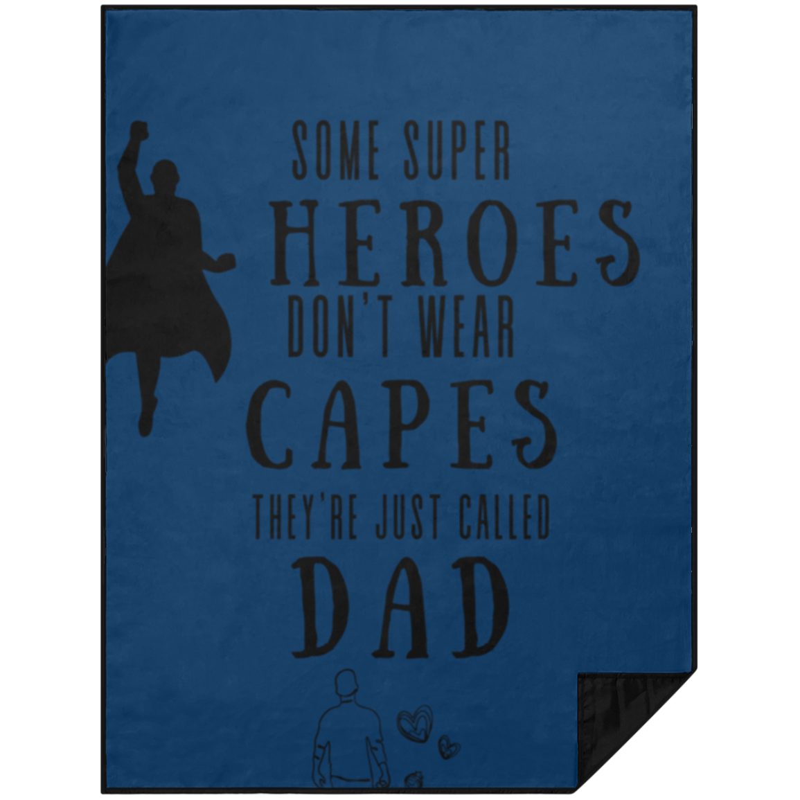 some super heroes don't wear capes they're just called dad