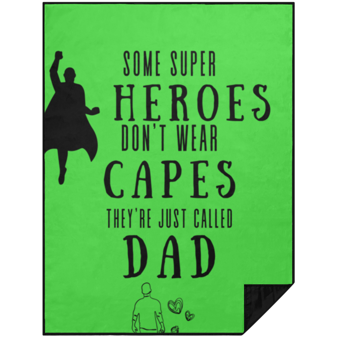 some super heroes don't wear capes they're just called dad