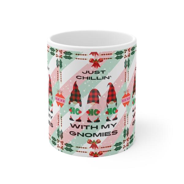 Just Chillin' With My Gnomies White Ceramic Mug, 11oz