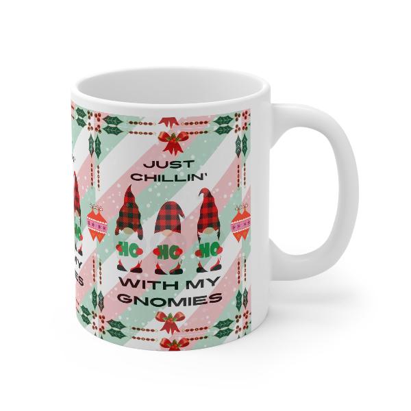 Just Chillin' With My Gnomies White Ceramic Mug, 11oz